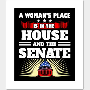 A woman's place is in the house and the senate Posters and Art